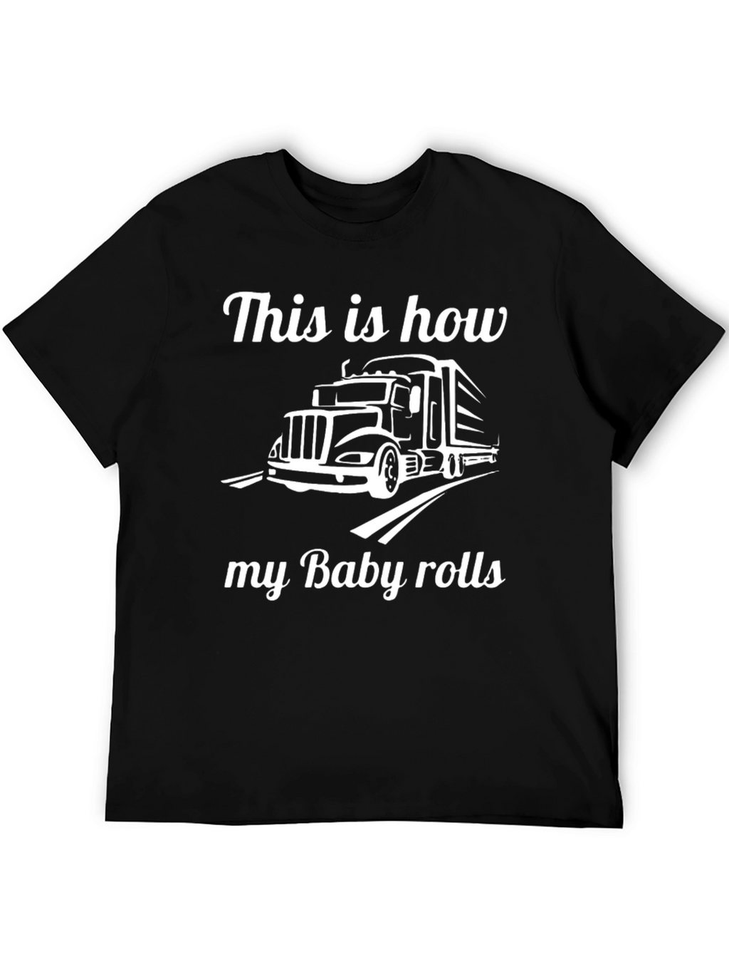 This is How My Baby Rolls Trucker T-Shirt