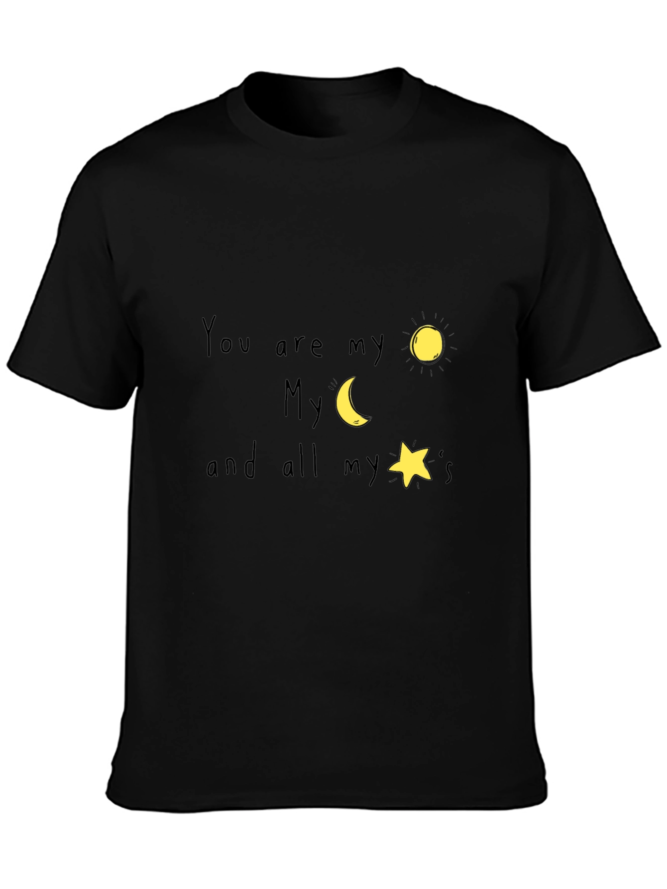 You are my sun moon and stars T-Shirt