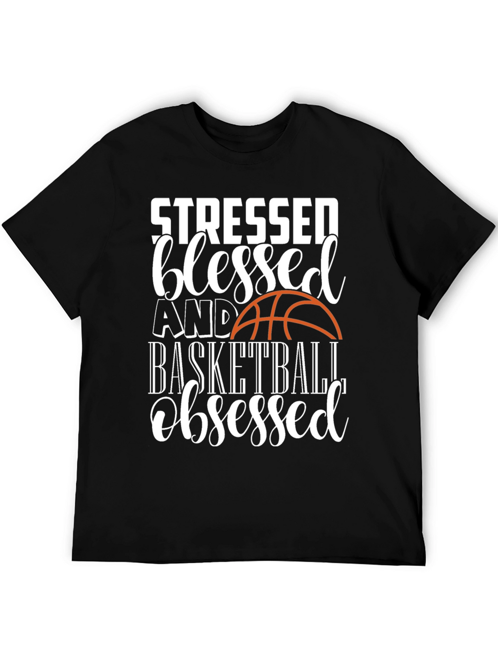 Stressed Blessed Basketball Obsessed Graphic Tee