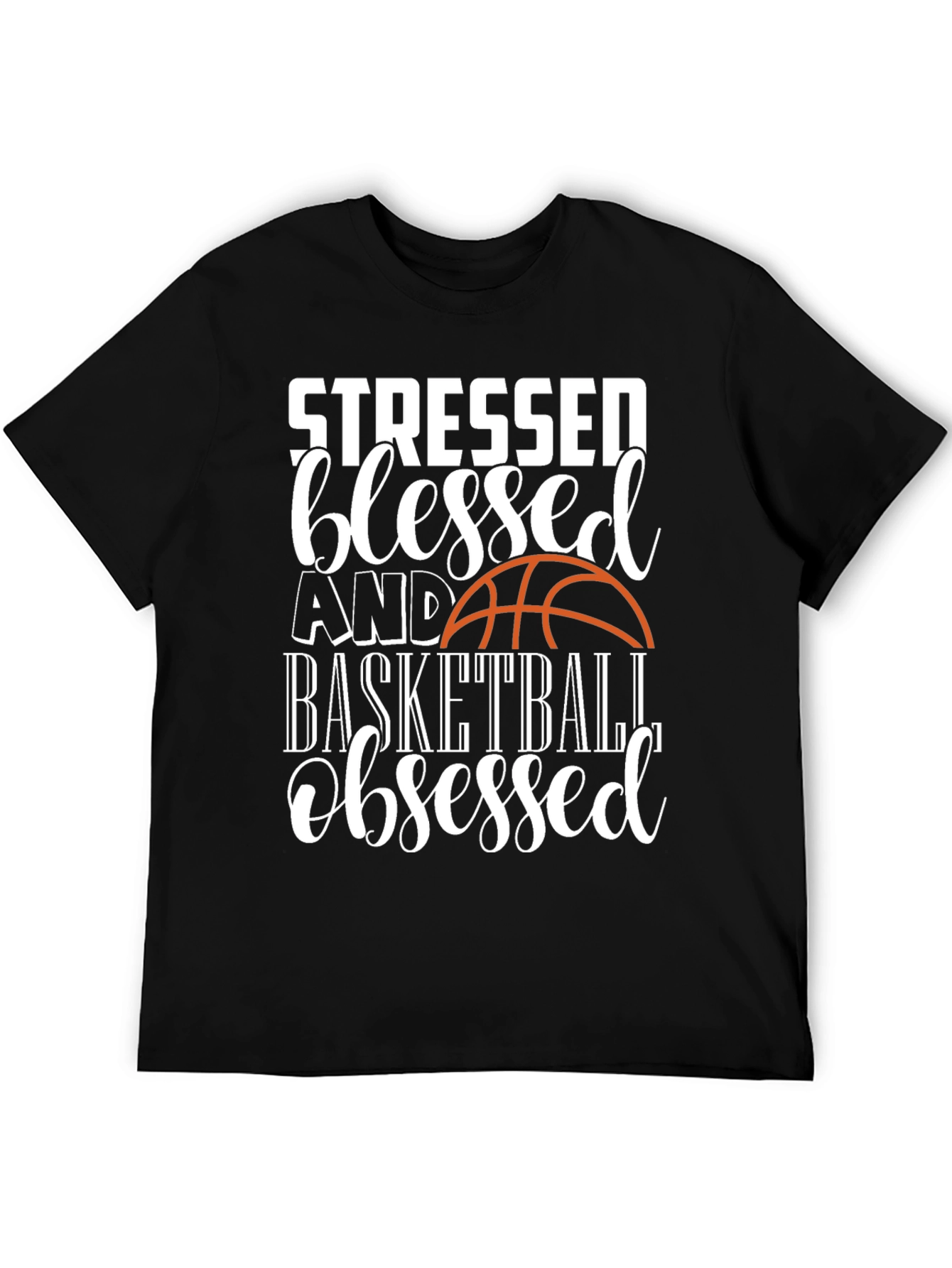 Stressed Blessed Basketball Obsessed Graphic Tee