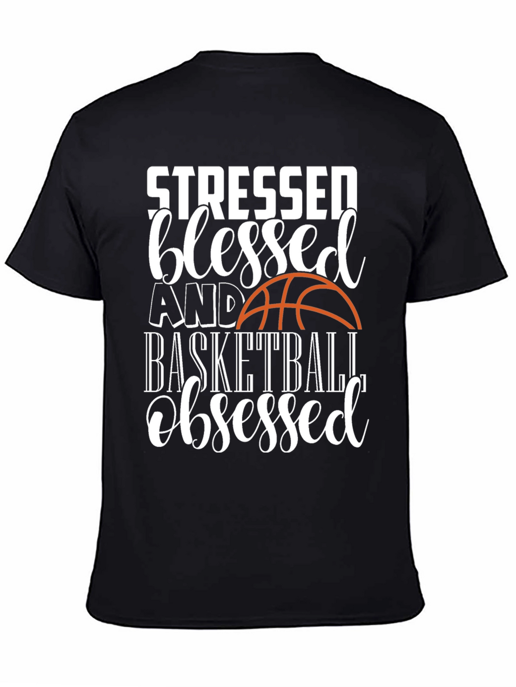 Stressed Blessed Basketball Obsessed Graphic Tee