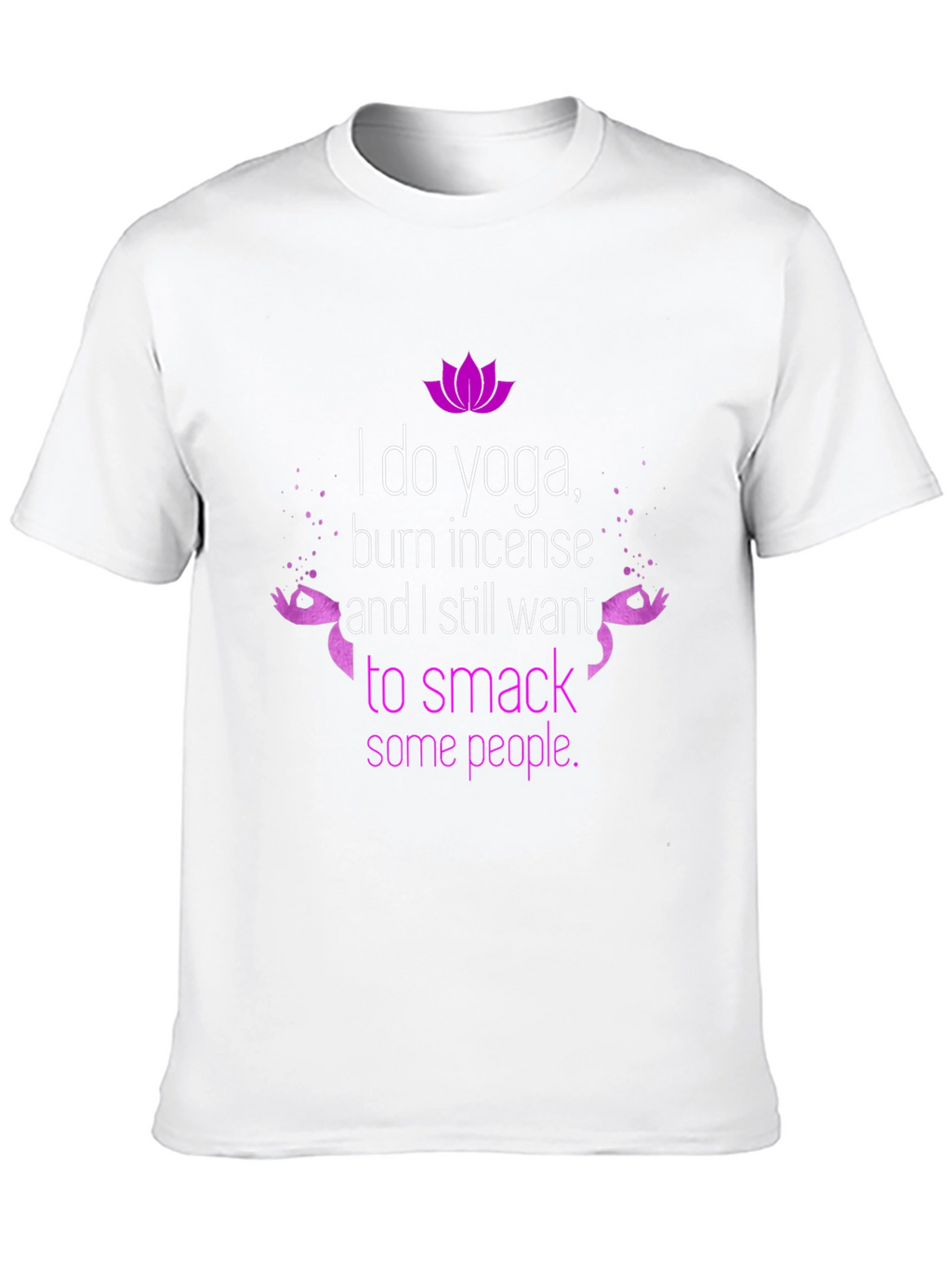 Funny Yoga T-Shirt - Burn Incense Smack People