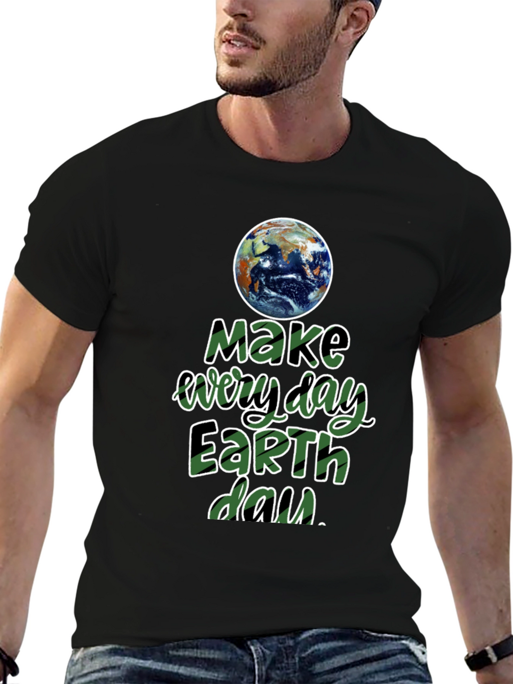 Earth Day T-Shirt - Make Every Day Earth Day!