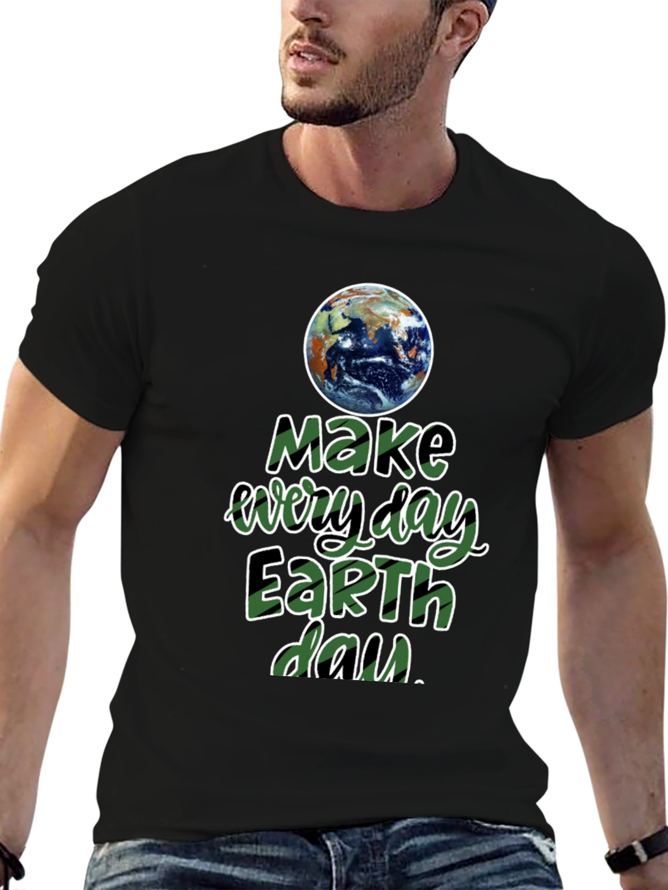 Earth Day T-Shirt - Make Every Day Earth Day!