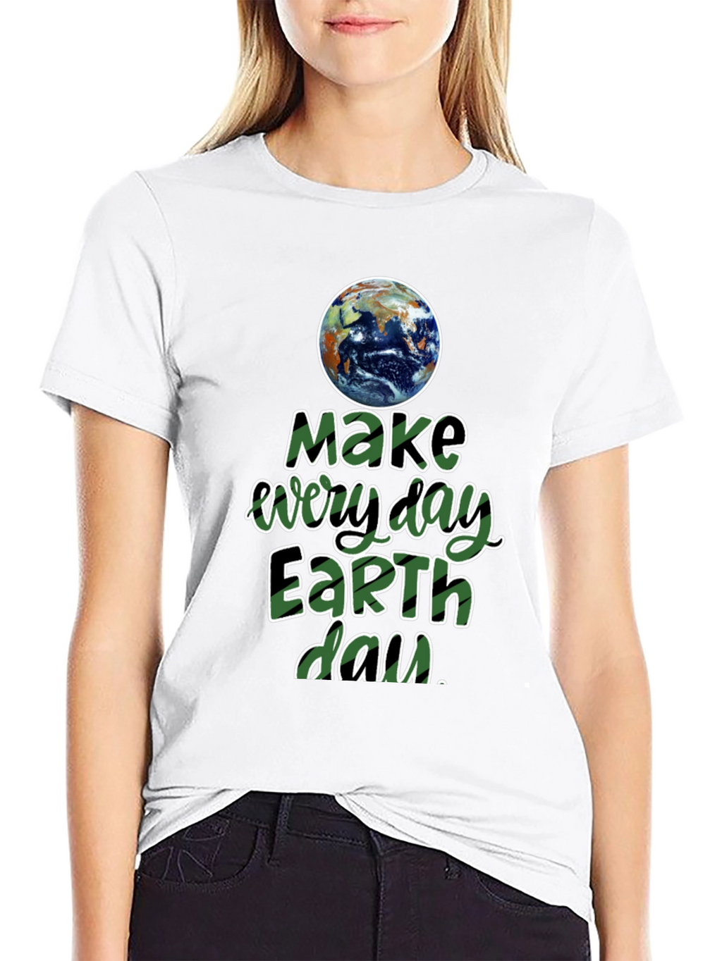 Earth Day T-Shirt - Make Every Day Earth Day!