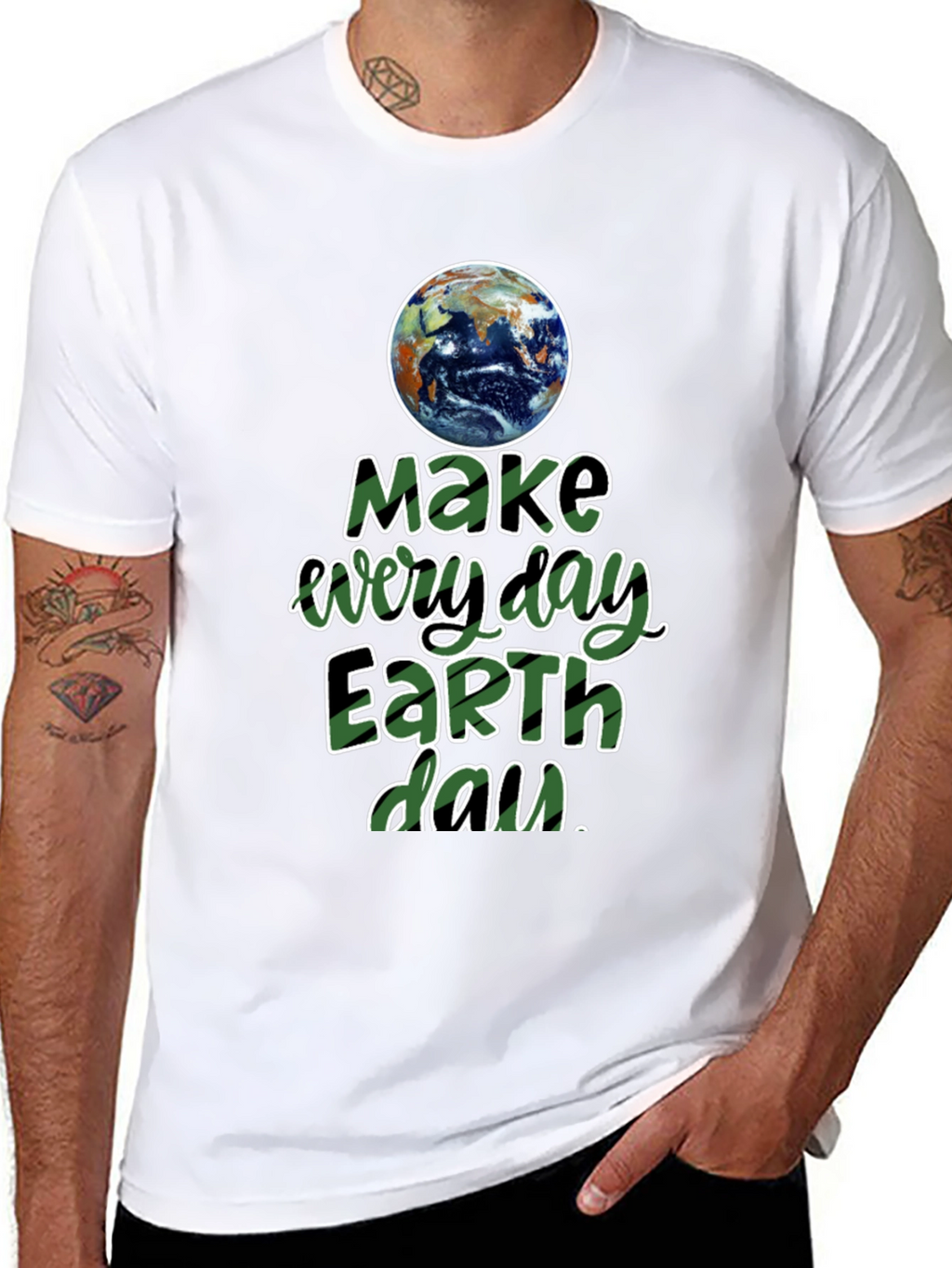 Earth Day T-Shirt - Make Every Day Earth Day!