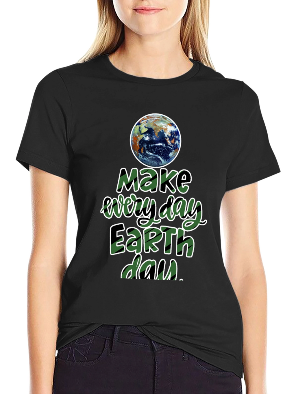 Earth Day T-Shirt - Make Every Day Earth Day!