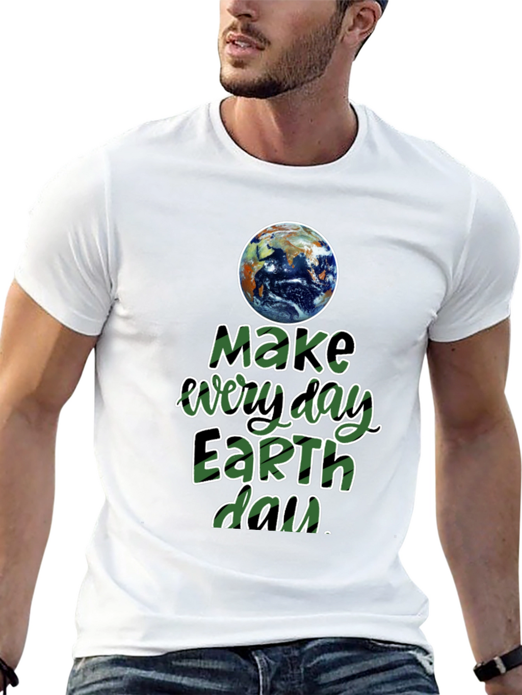 Earth Day T-Shirt - Make Every Day Earth Day!