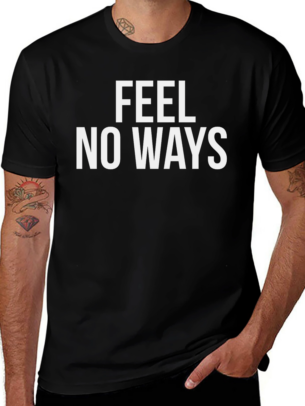 Feel No Ways T-Shirt