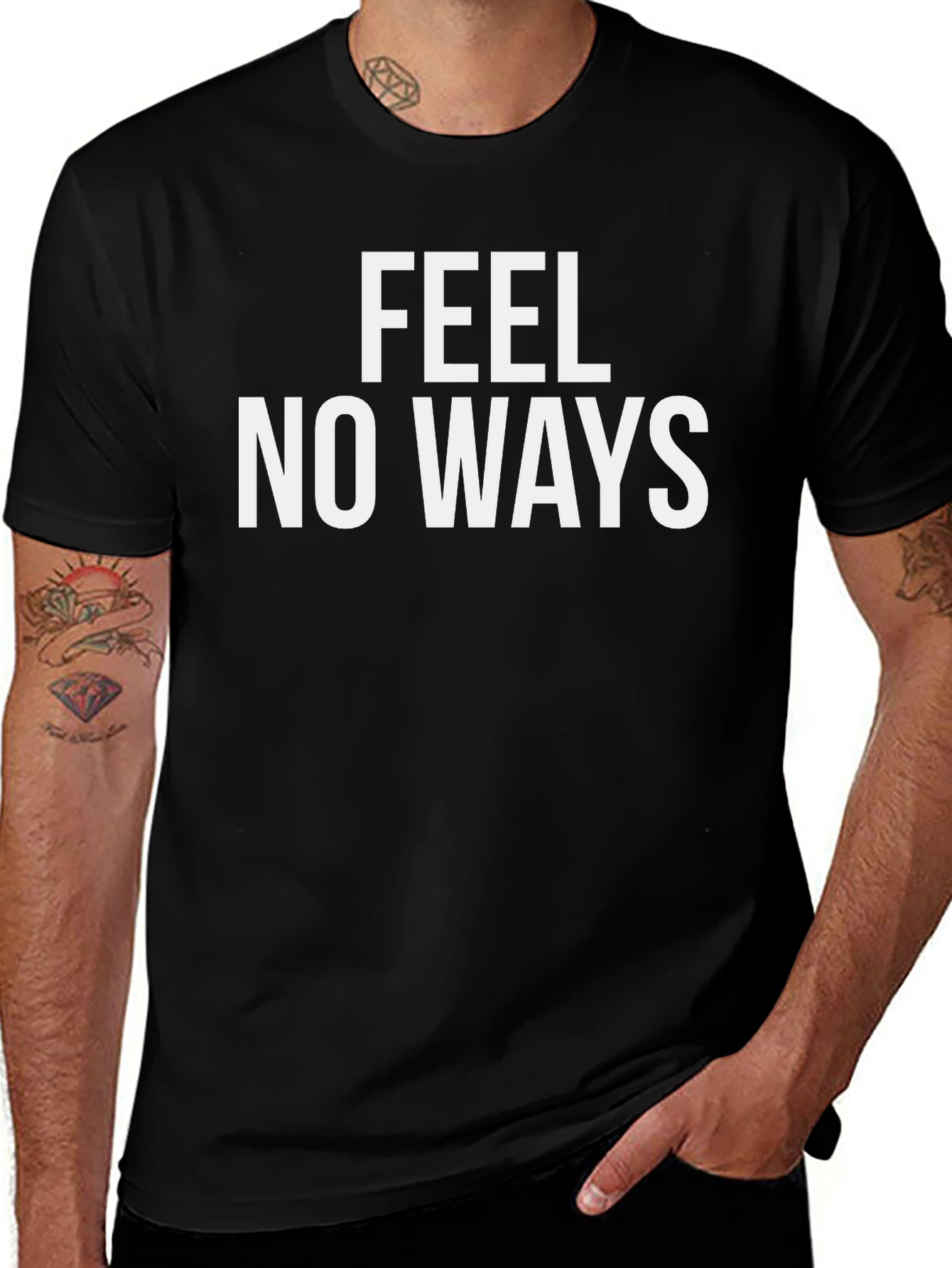 Feel No Ways T-Shirt