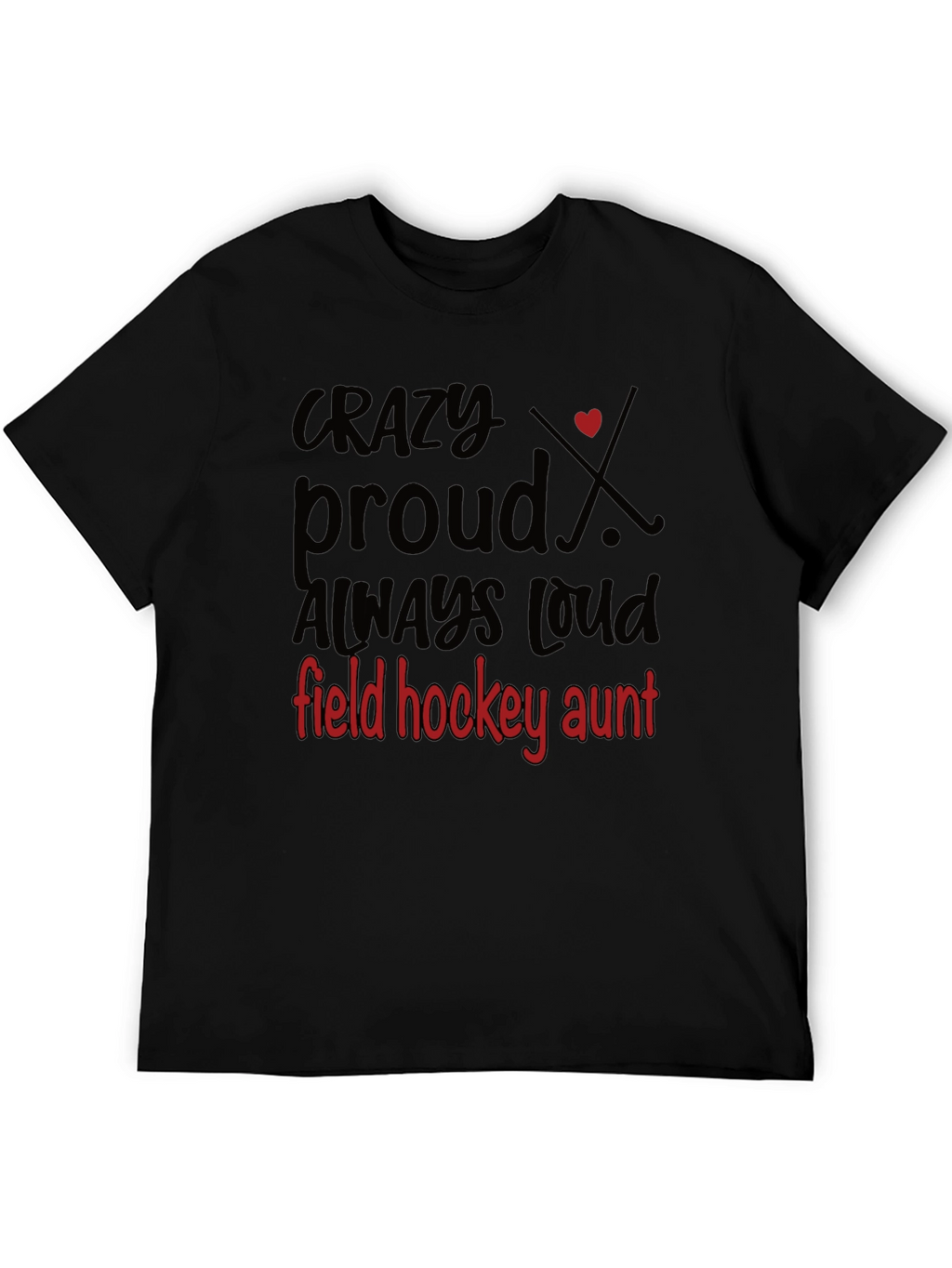 Crazy Proud Field Hockey Aunt T-Shirt