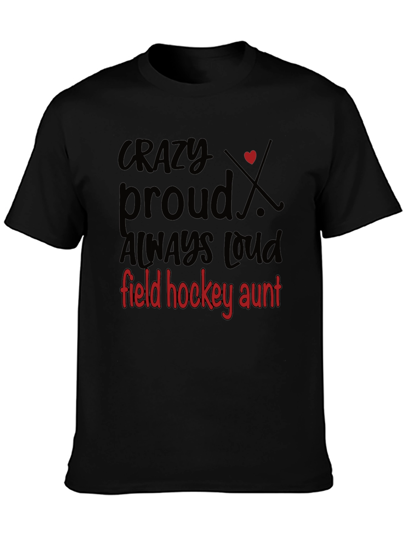 Crazy Proud Field Hockey Aunt T-Shirt