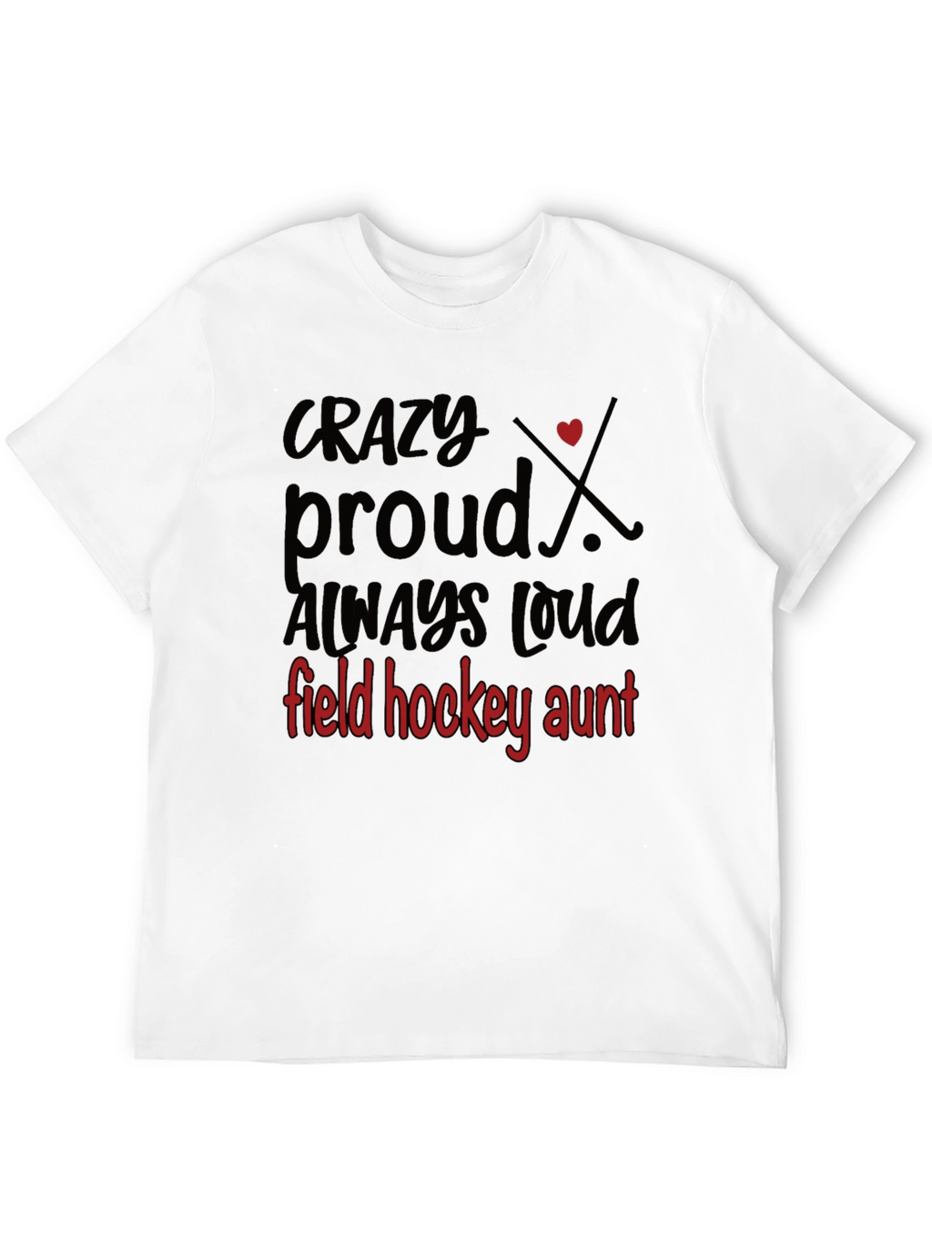 Crazy Proud Field Hockey Aunt T-Shirt