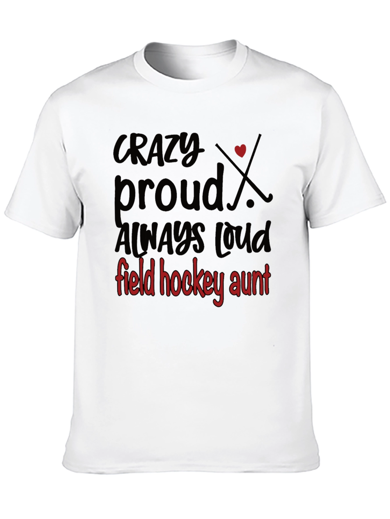 Crazy Proud Field Hockey Aunt T-Shirt