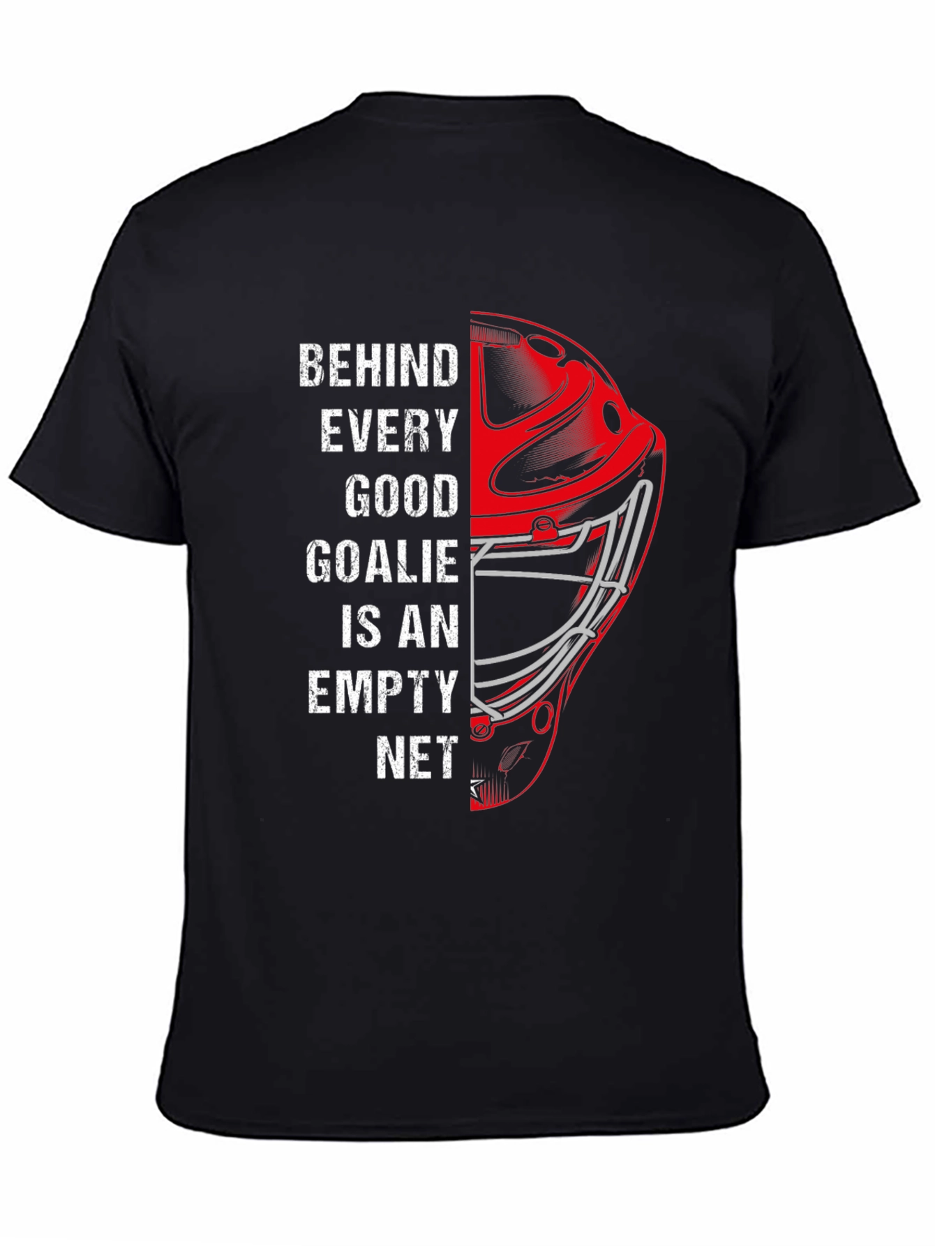 Behind Every Good Goalie - Hockey Graphic Tee
