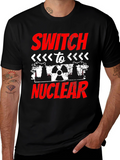 Switch To Nuclear T-Shirt - Pro Nuclear Energy Tee