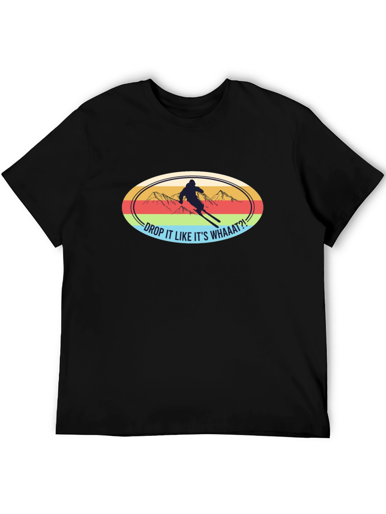 Drop It Like Its Whaaat?! Ski T-Shirt
