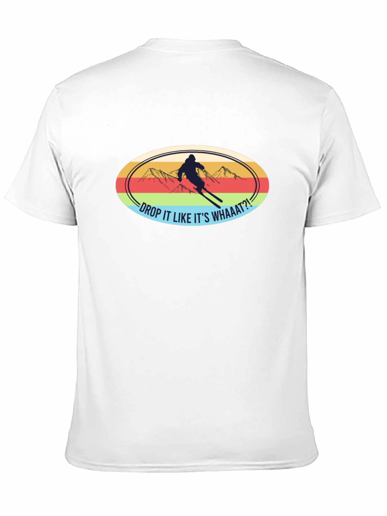 Drop It Like Its Whaaat?! Ski T-Shirt