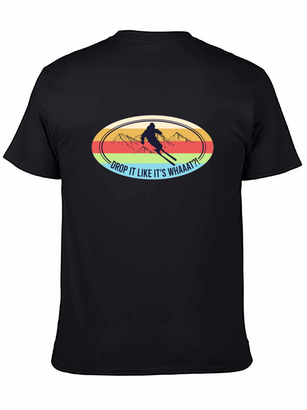 Drop It Like Its Whaaat?! Ski T-Shirt