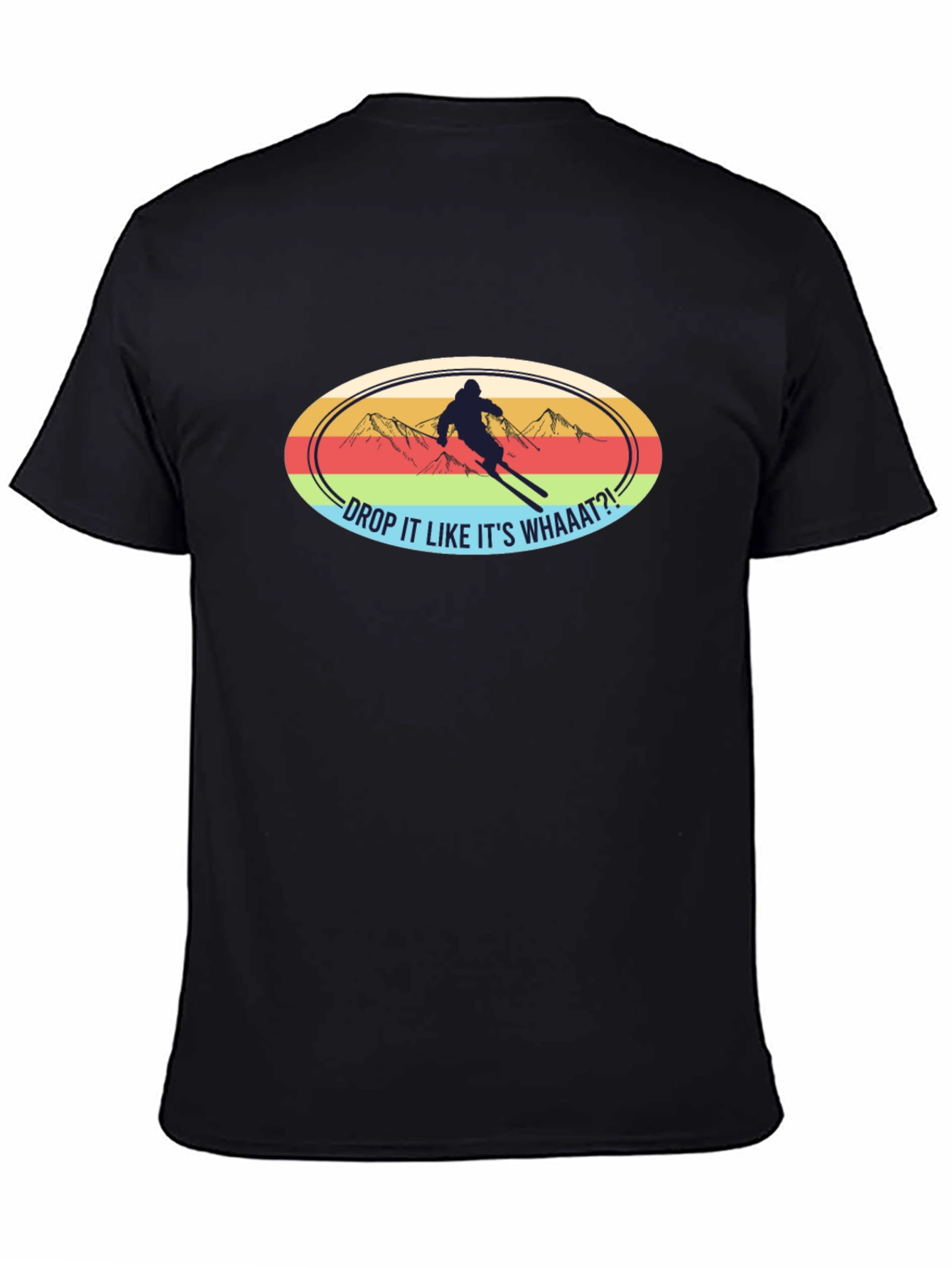 Drop It Like Its Whaaat?! Ski T-Shirt