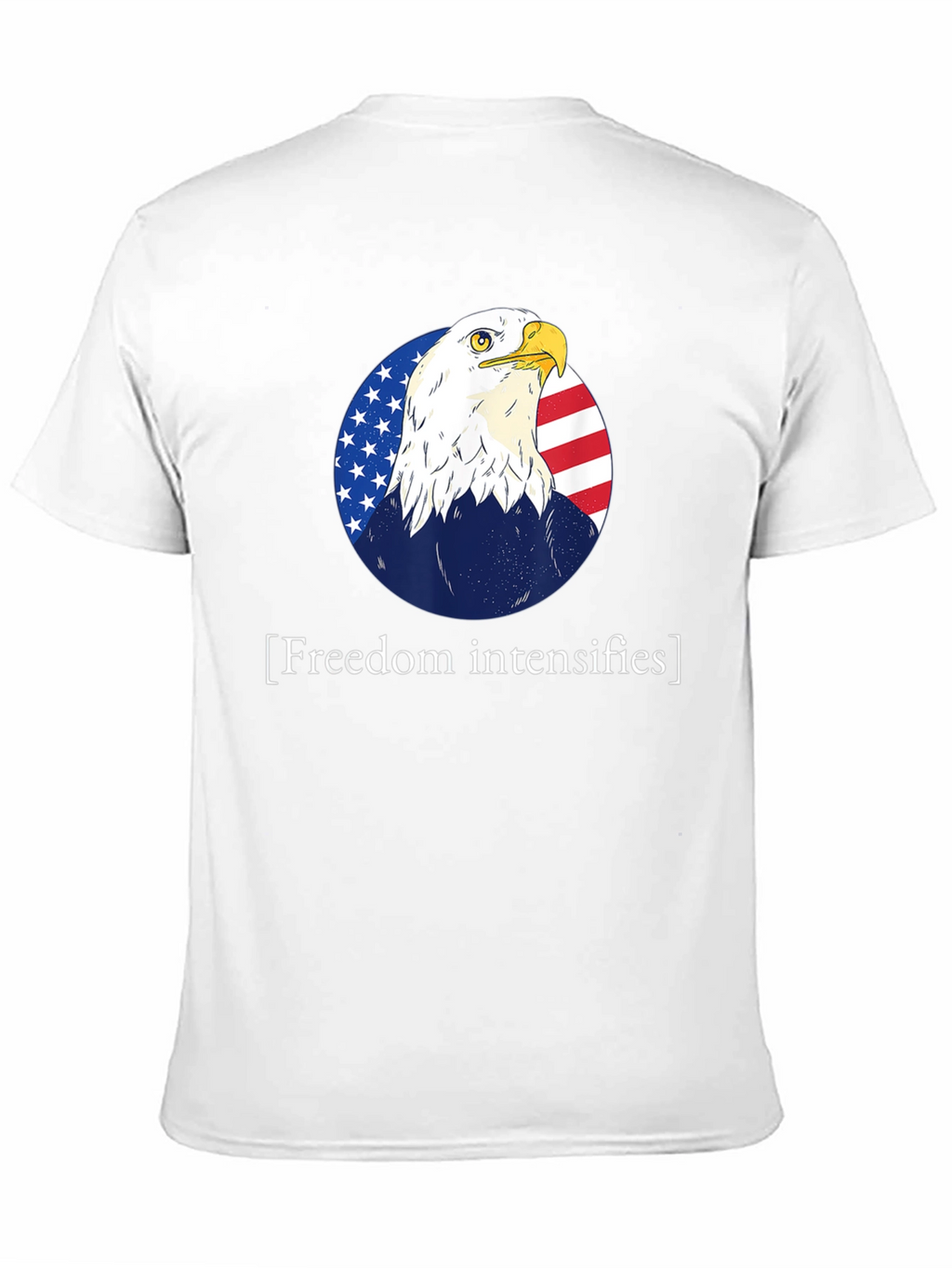 Freedom Intensifies T-Shirt Patriotic Eagle USA Flag