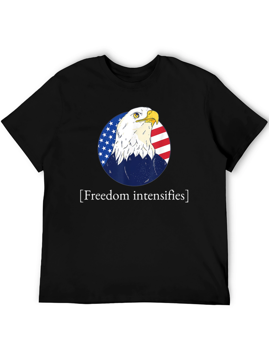 Freedom Intensifies T-Shirt Patriotic Eagle USA Flag