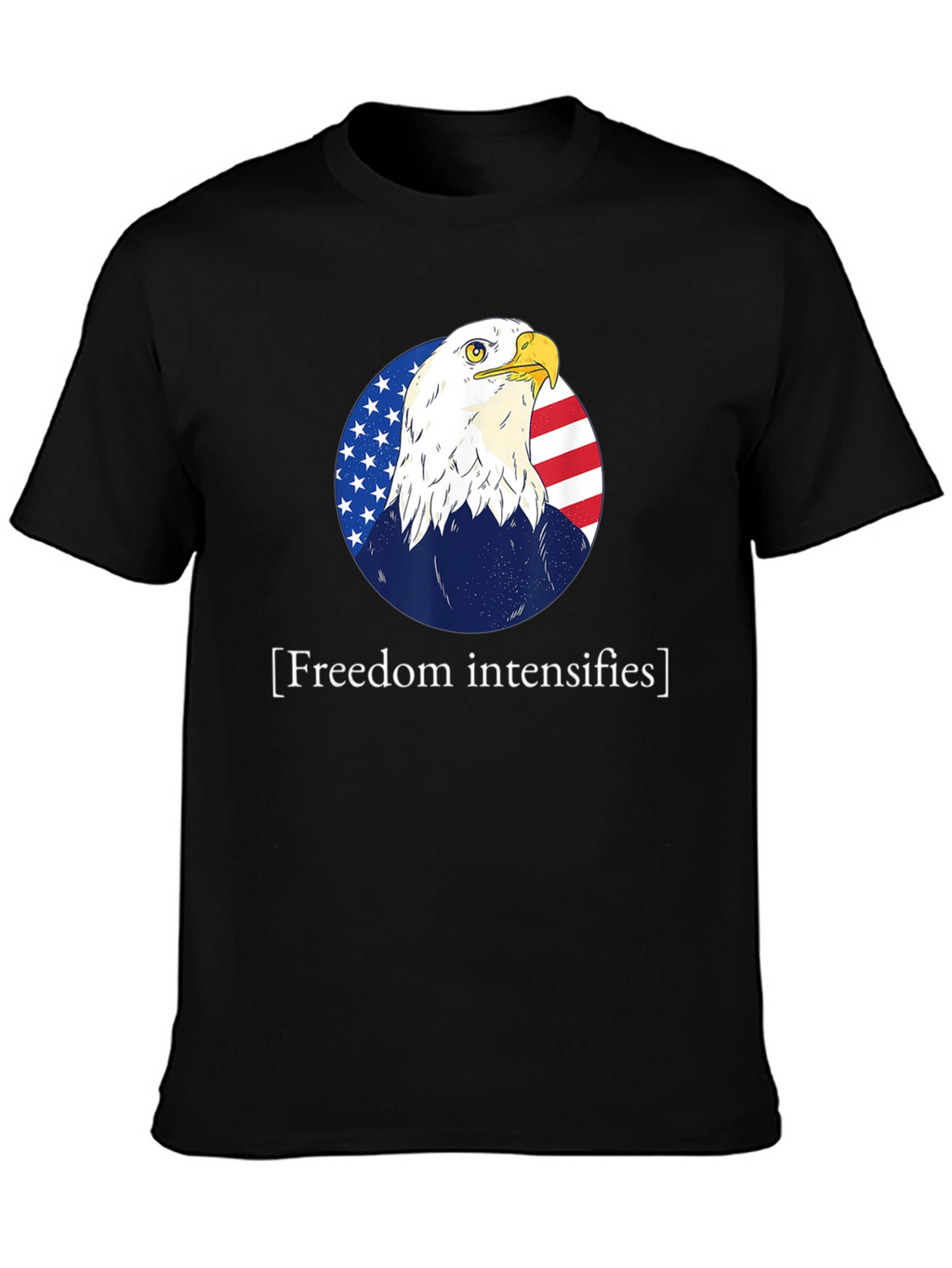 Freedom Intensifies T-Shirt Patriotic Eagle USA Flag