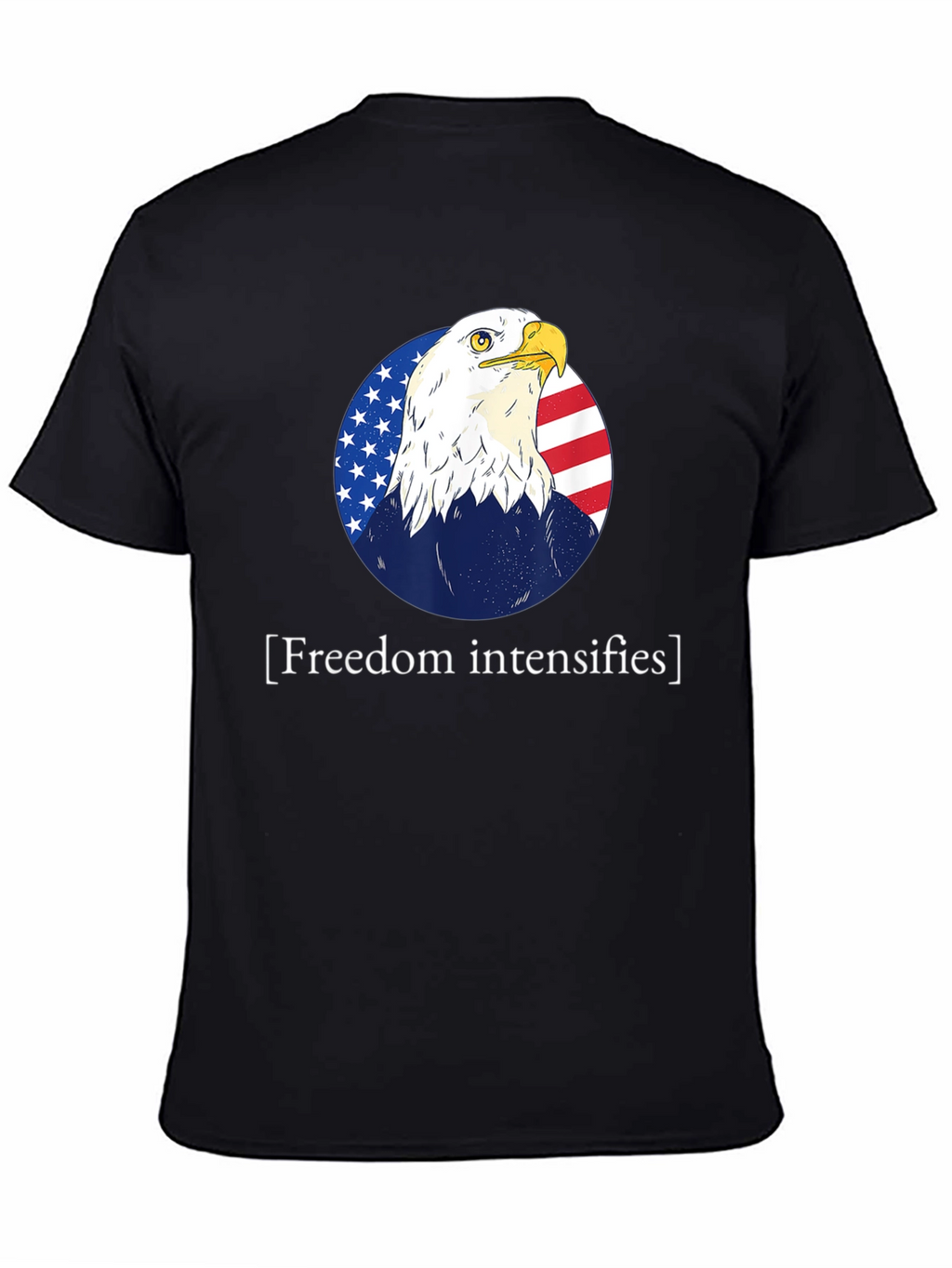 Freedom Intensifies T-Shirt Patriotic Eagle USA Flag