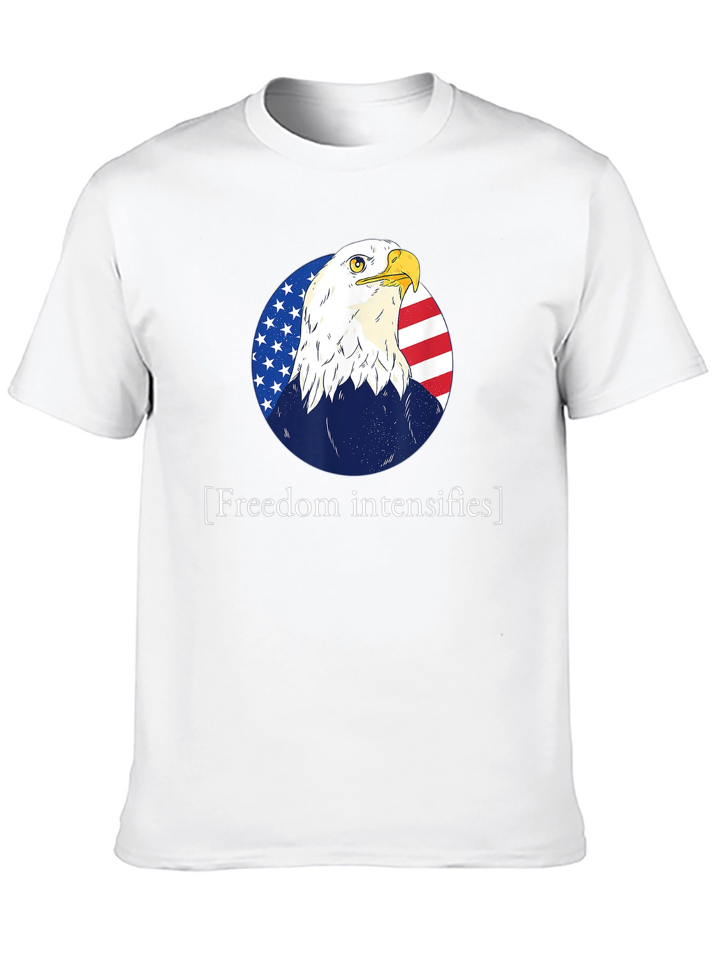 Freedom Intensifies T-Shirt Patriotic Eagle USA Flag