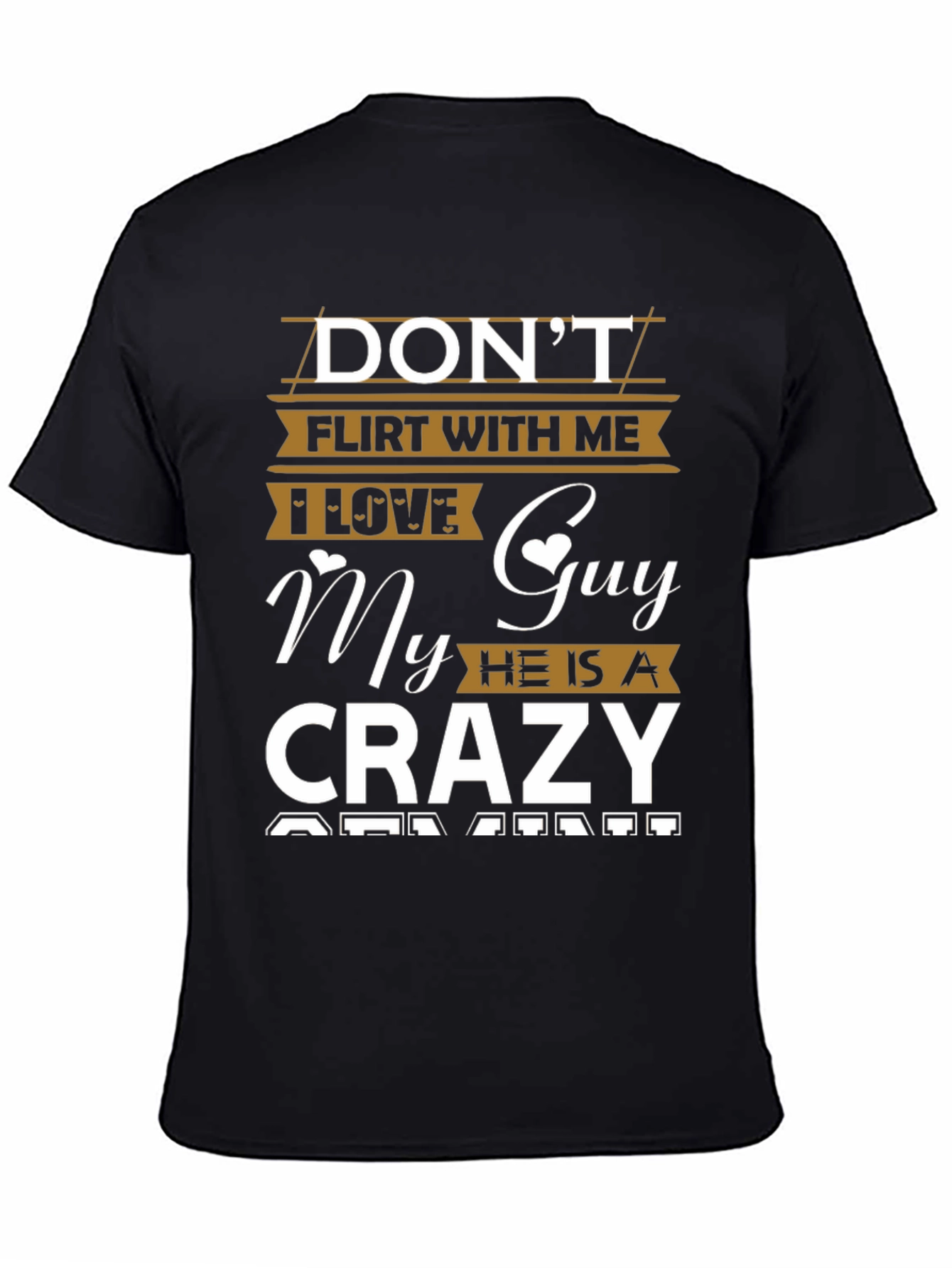 Dont Flirt With Me Crazy Guy T-Shirt