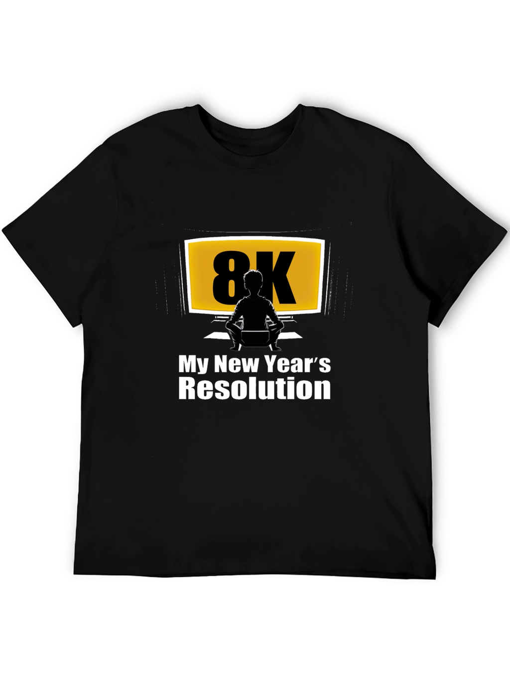 8K New Years Resolution Black T-Shirt