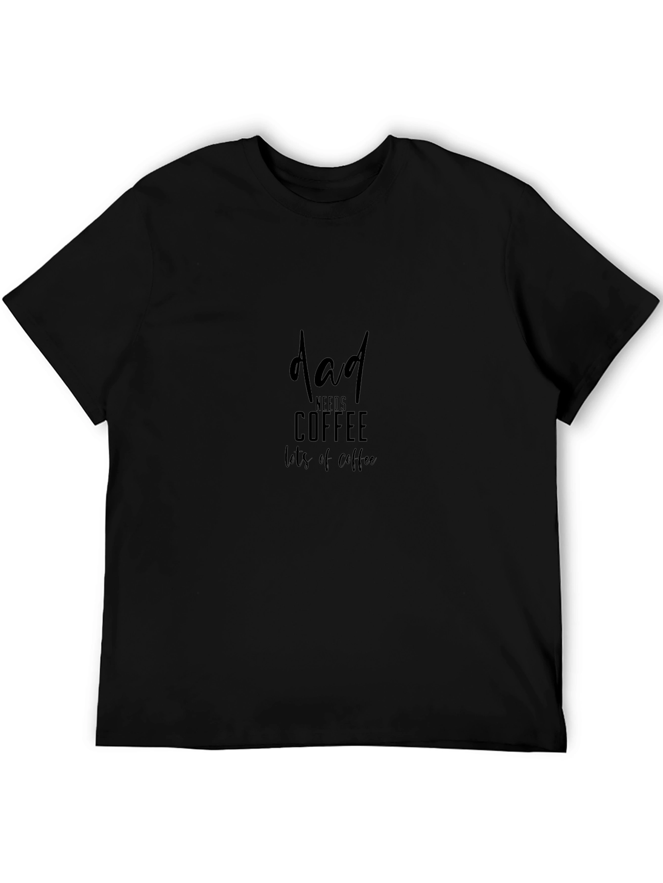 Dad Needs Coffee T-Shirt - Black Crew Neck