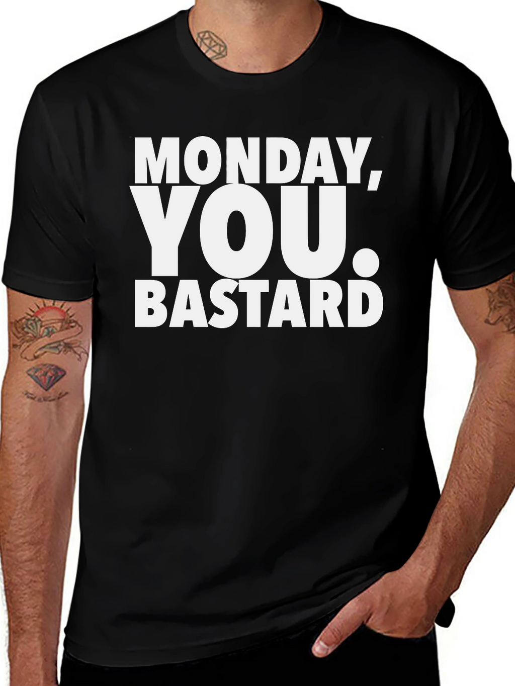 Monday You Bastard T-Shirt - Funny Sarcastic Tee