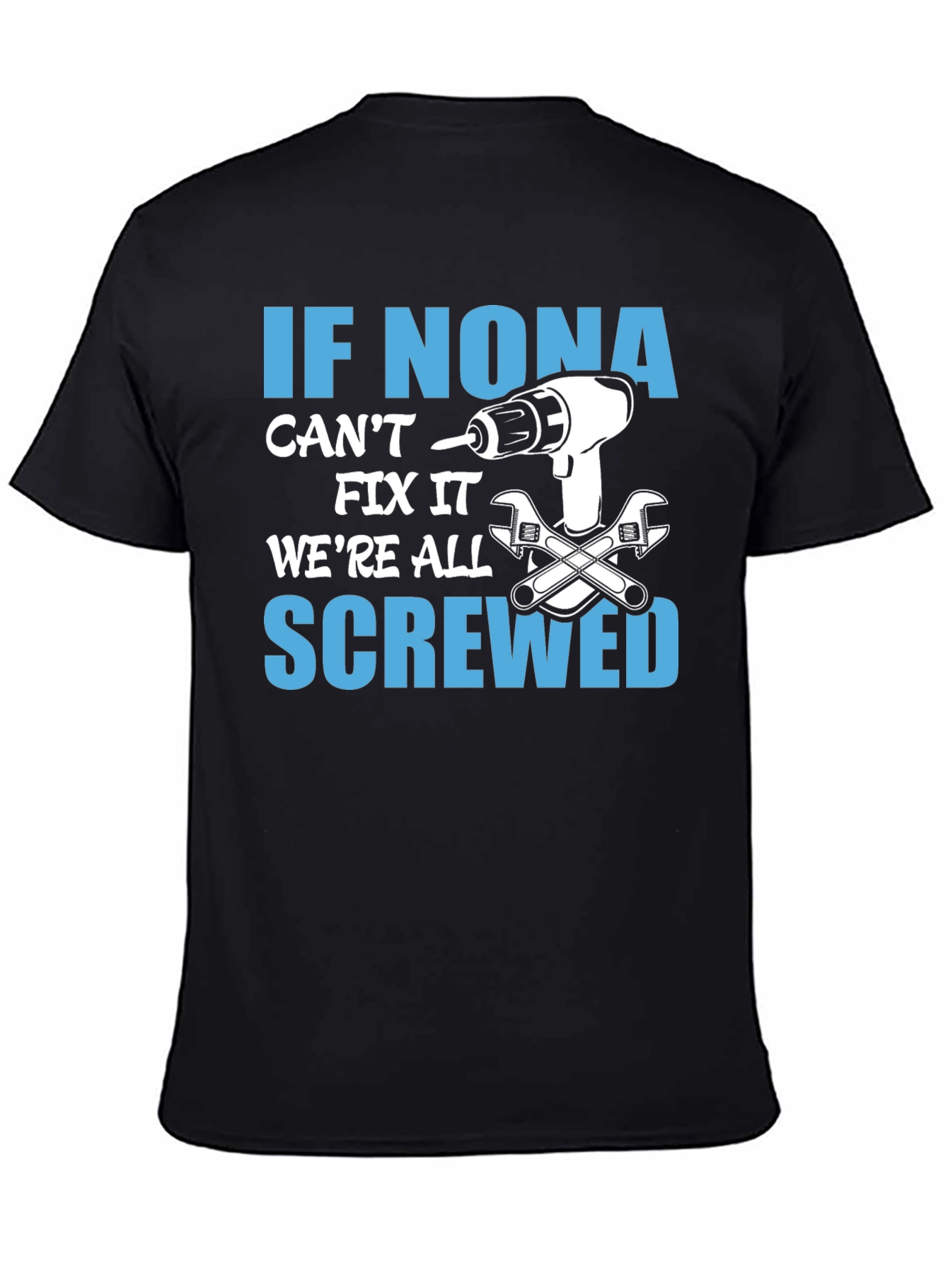 If Nona Cant Fix It T-Shirt - Funny Gift for Grandma