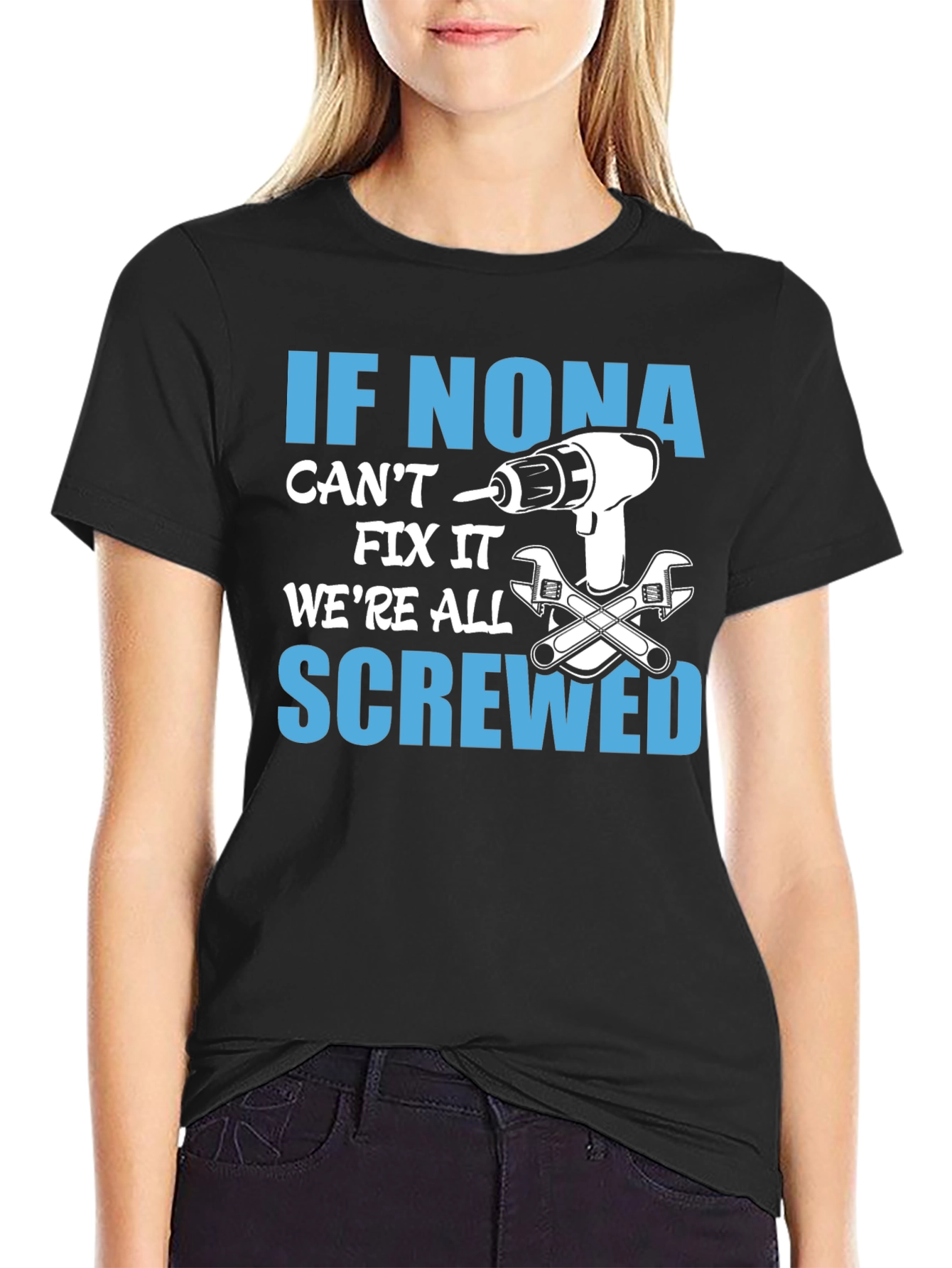 If Nona Cant Fix It T-Shirt - Funny Gift for Grandma