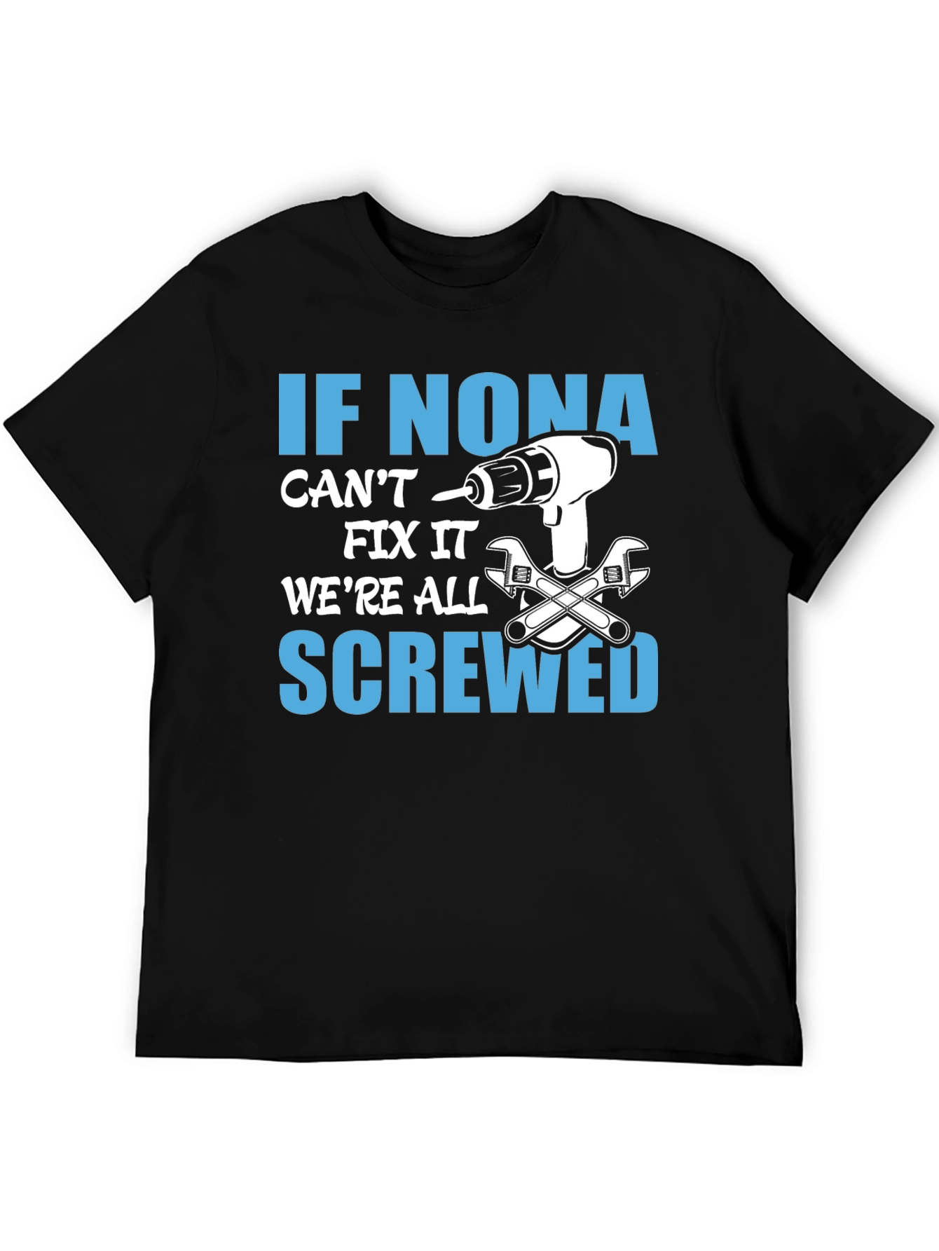 If Nona Cant Fix It T-Shirt - Funny Gift for Grandma