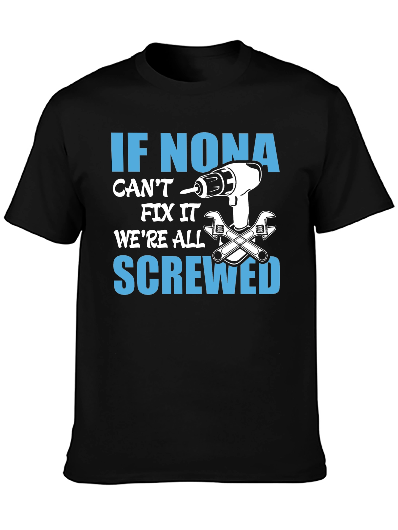 If Nona Cant Fix It T-Shirt - Funny Gift for Grandma