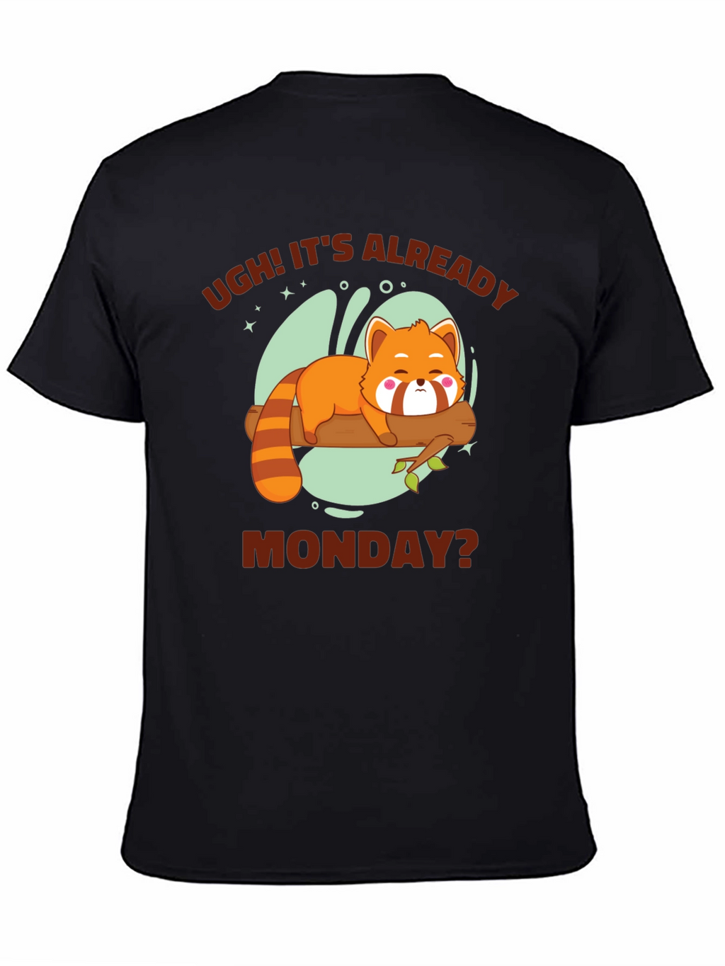 Ugh! Its Already Monday? Funny Red Panda T-Shirt