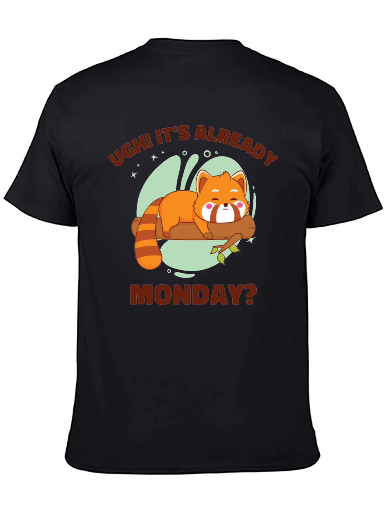 Ugh! Its Already Monday? Funny Red Panda T-Shirt
