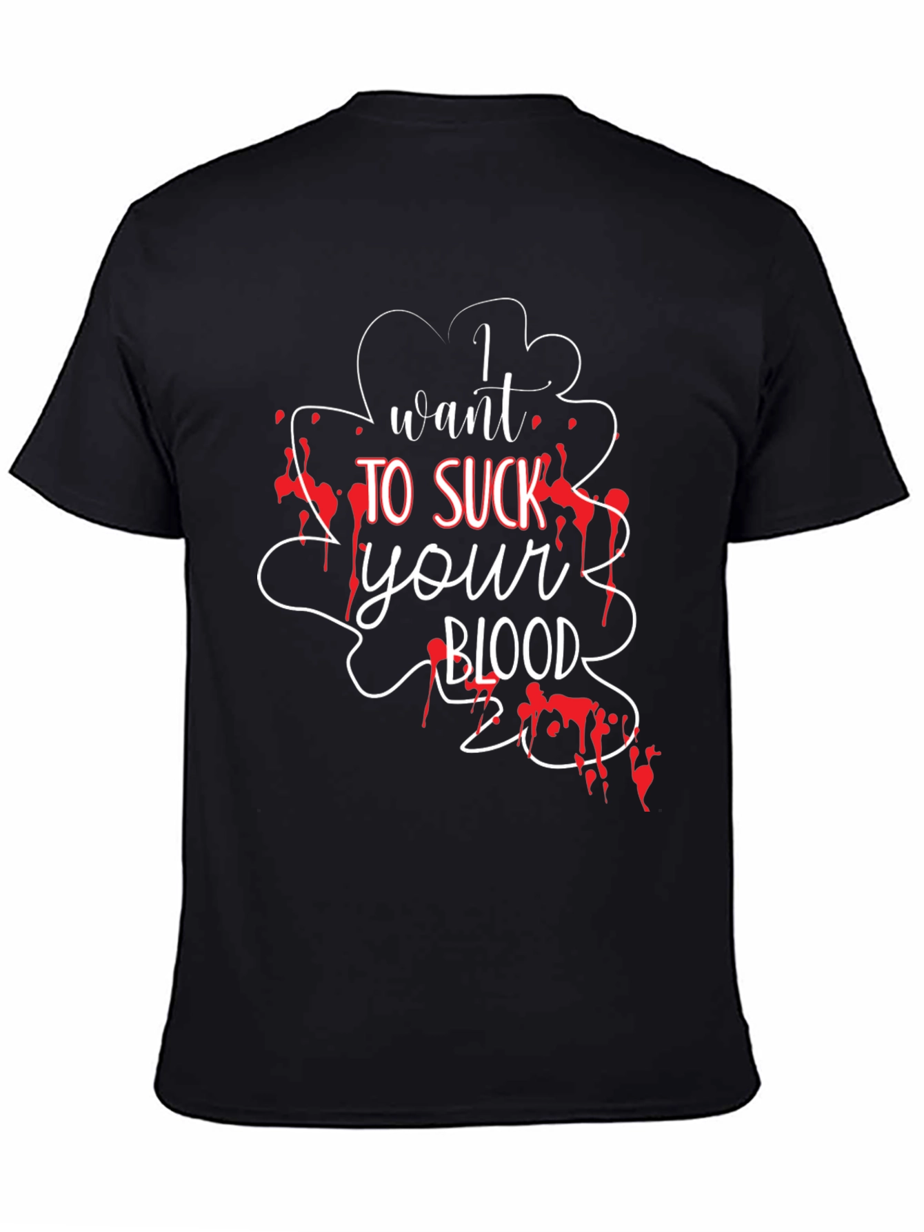I Want To Suck Your Blood T-Shirt - Halloween Tee