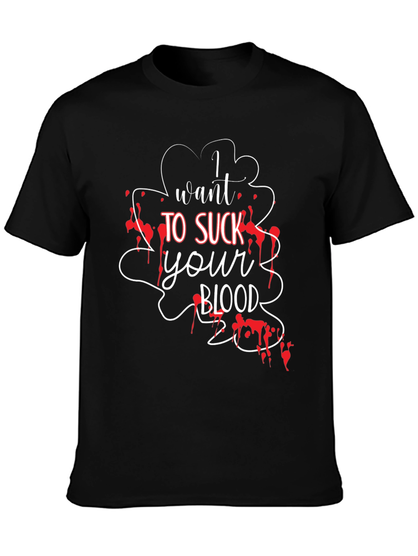 I Want To Suck Your Blood T-Shirt - Halloween Tee