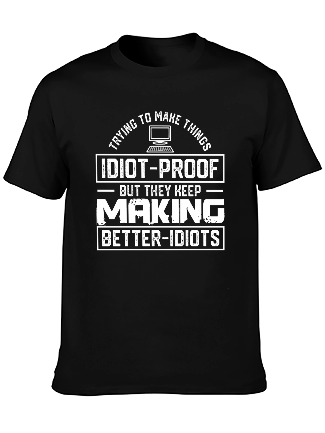 Idiot-Proof Funny Graphic T-Shirt
