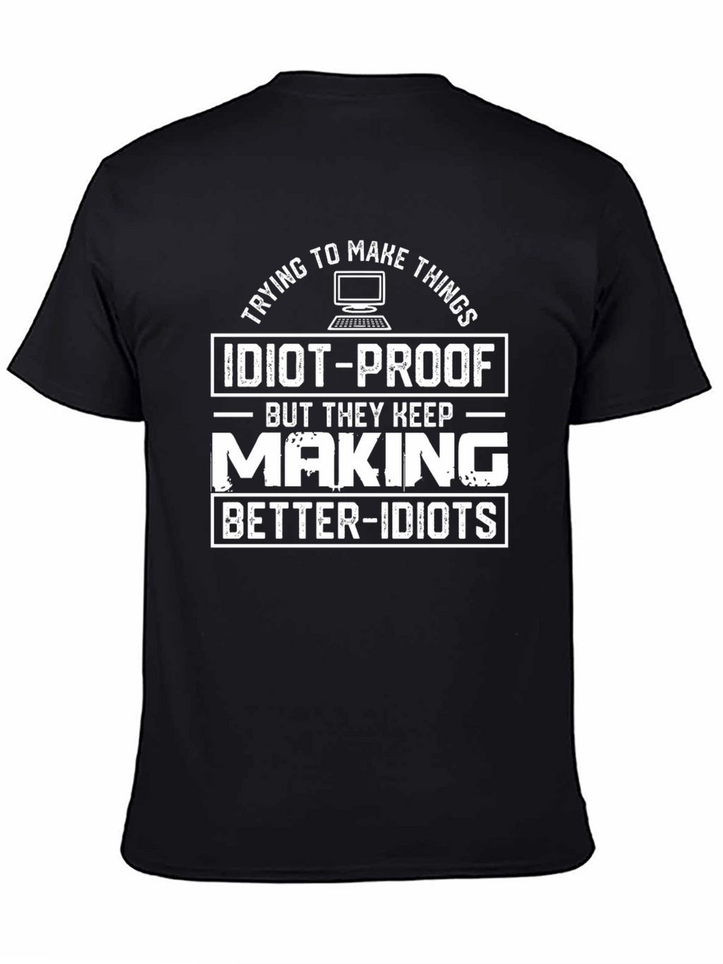 Idiot-Proof Funny Graphic T-Shirt