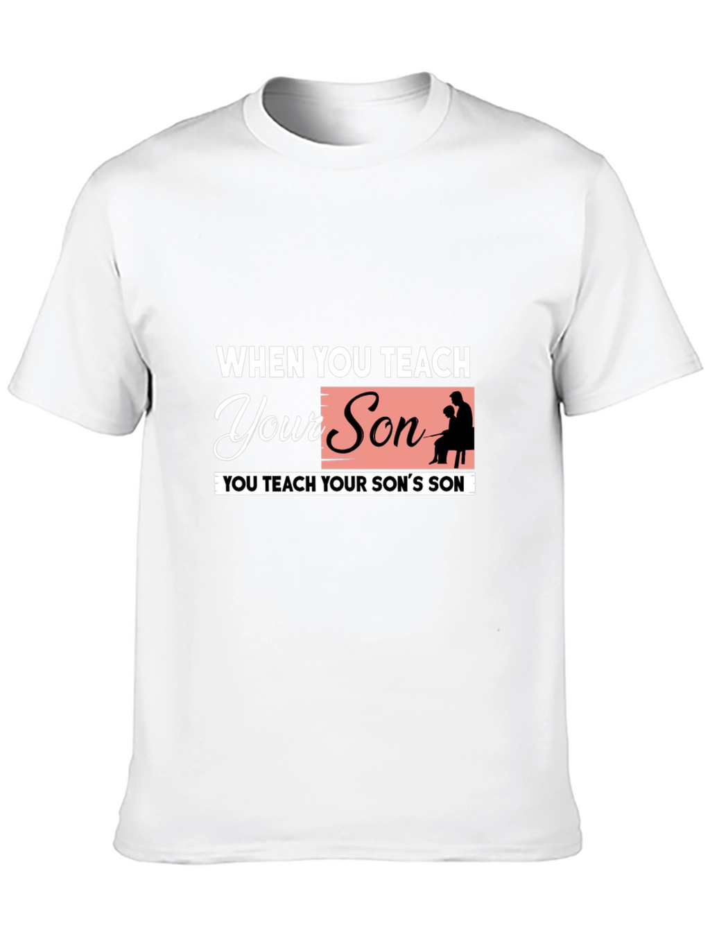 Teach Your Son Graphic Tee - Fatherhood T-Shirt