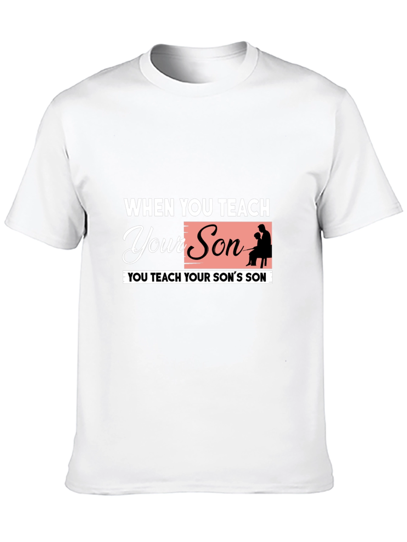 Teach Your Son Graphic Tee - Fatherhood T-Shirt