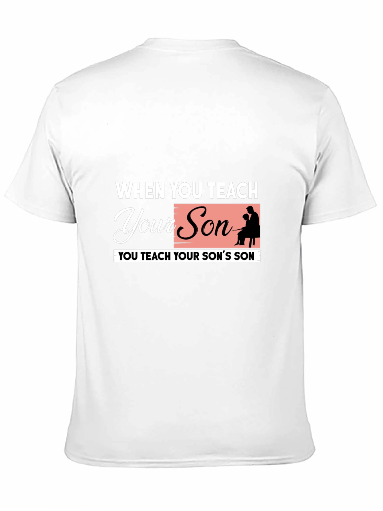 Teach Your Son Graphic Tee - Fatherhood T-Shirt
