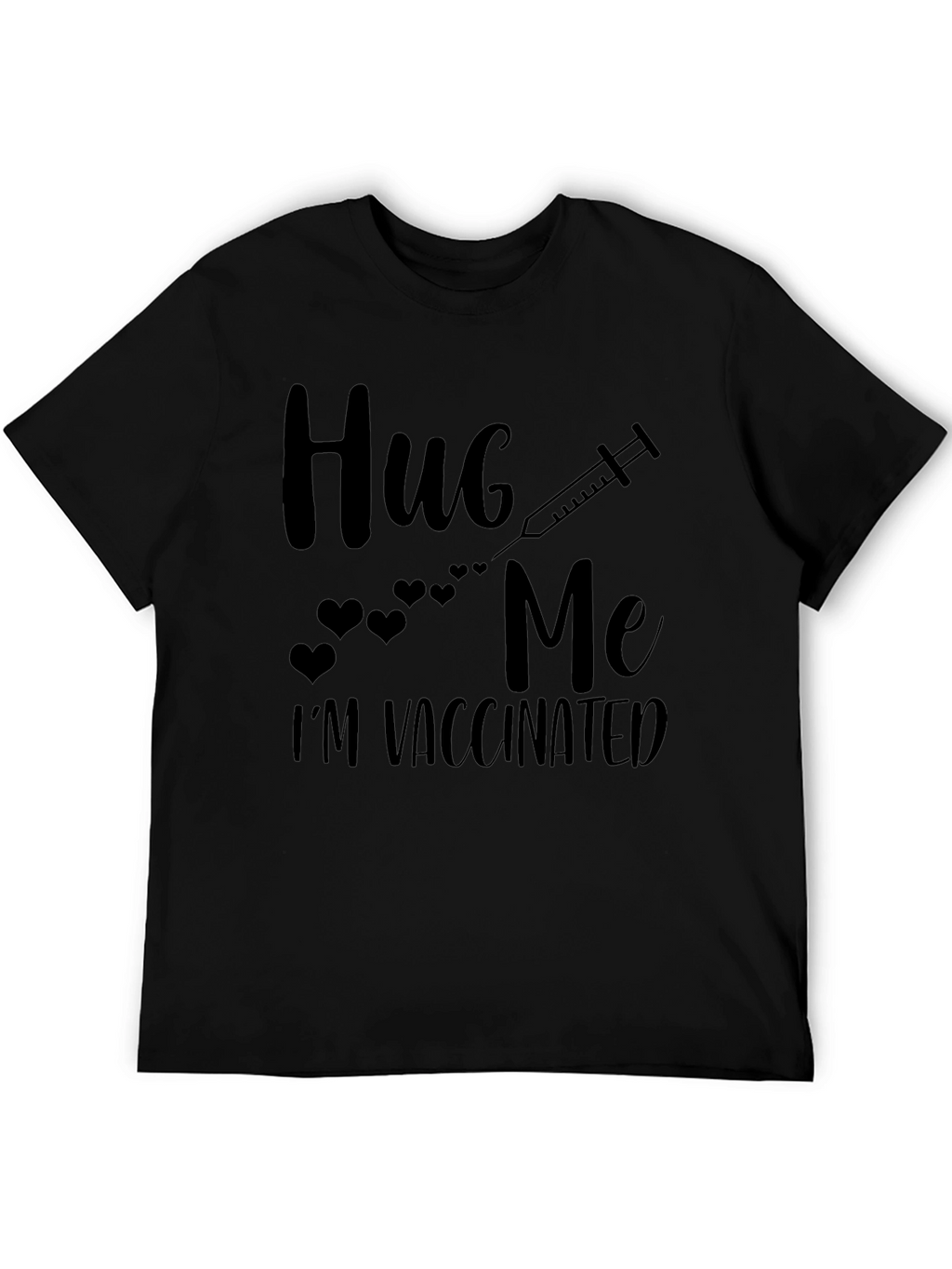 Hug Me Im Vaccinated Black T-Shirt