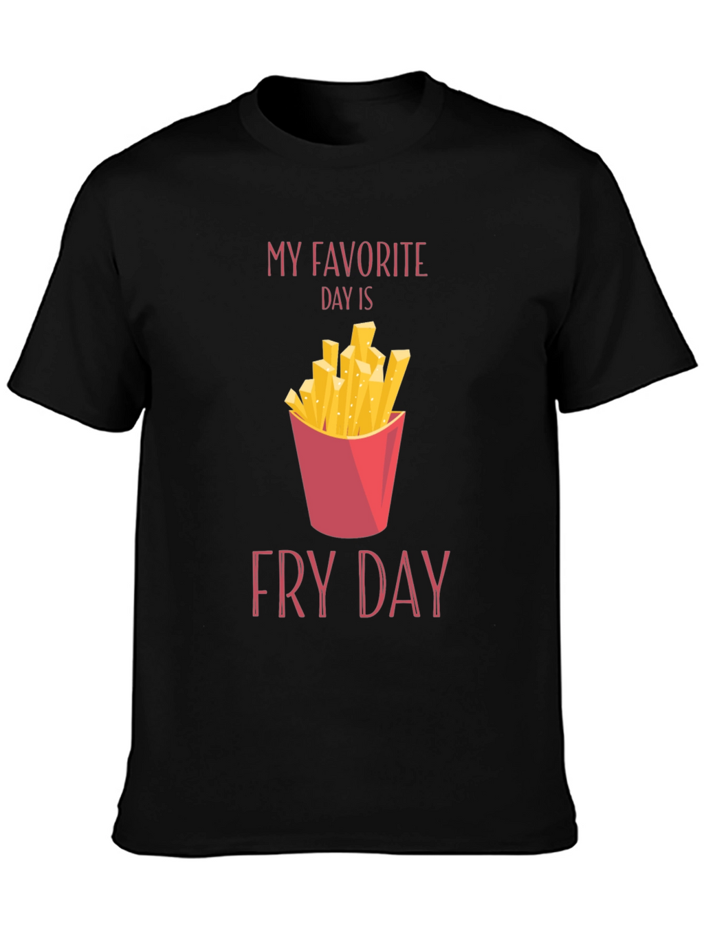 Fry Day T-Shirt - Foodie Tee