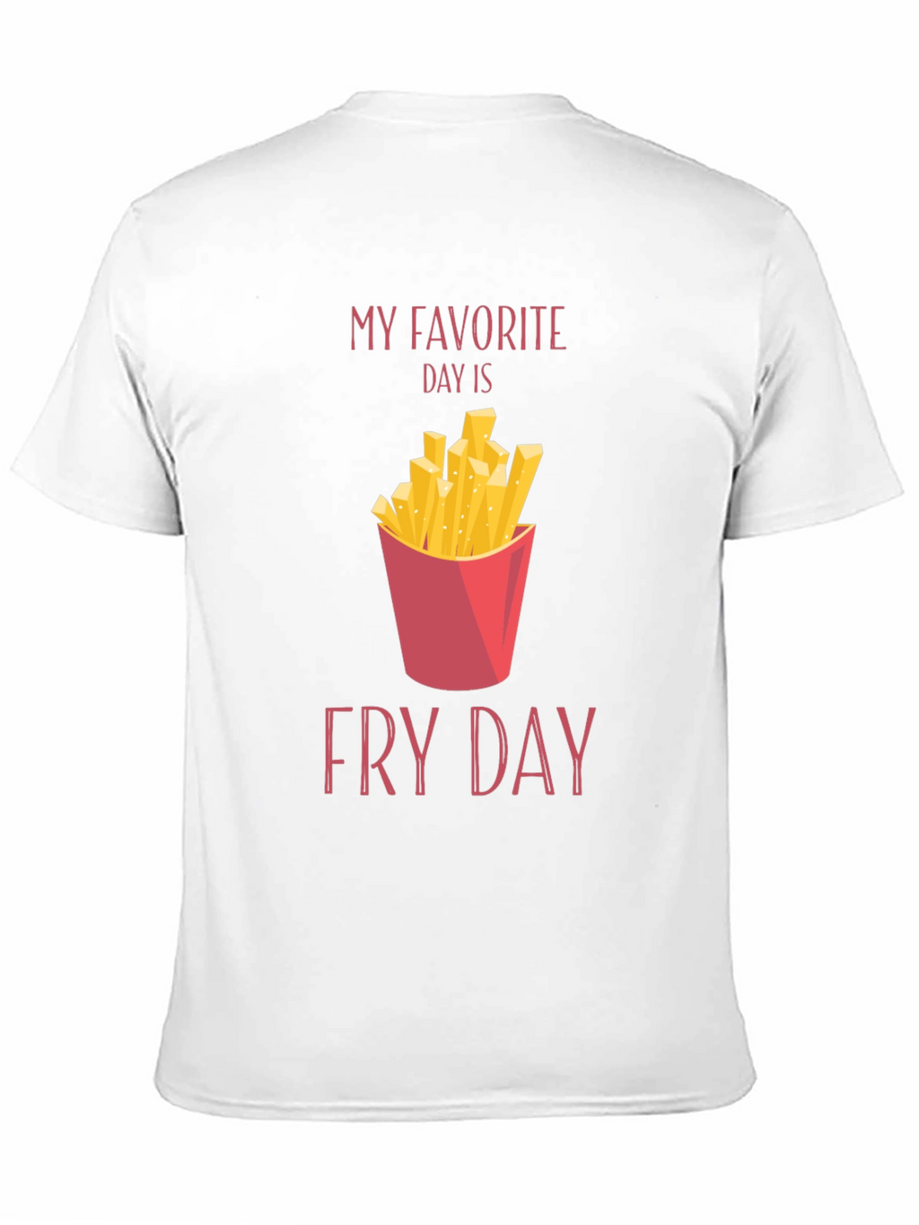 Fry Day T-Shirt - Foodie Tee