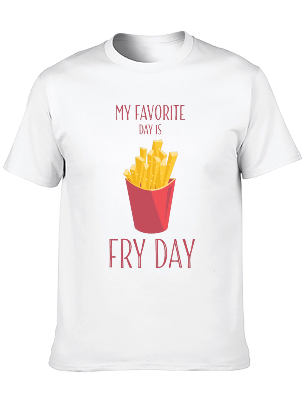 Fry Day T-Shirt - Foodie Tee